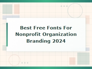Best Free Fonts for Nonprofit Organization Branding in 2024