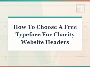 Free Typeface Guide for Charity Website Headers