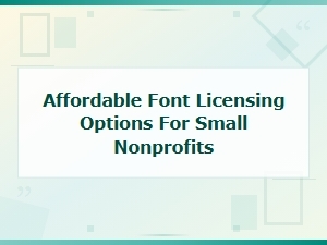 Affordable Font Licensing Options for Small Nonprofits